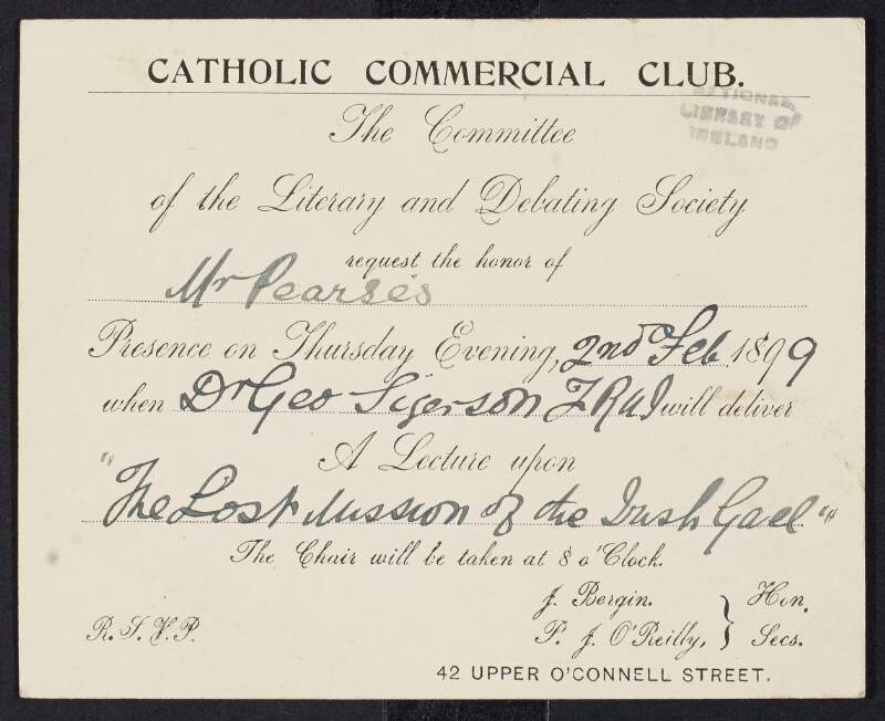 Invitation from the Literary and Debating Society of the Catholic Commercial Club to Padraic Pearse for a lecture by Dr. George Sigerson,