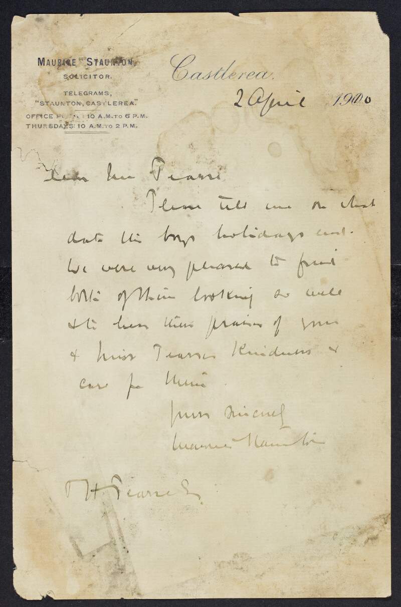 Letter from Maurice Staunton to Padraic Pearse requesting the dates the boys go on their holidays and mentioning they [his children] were looking very well,