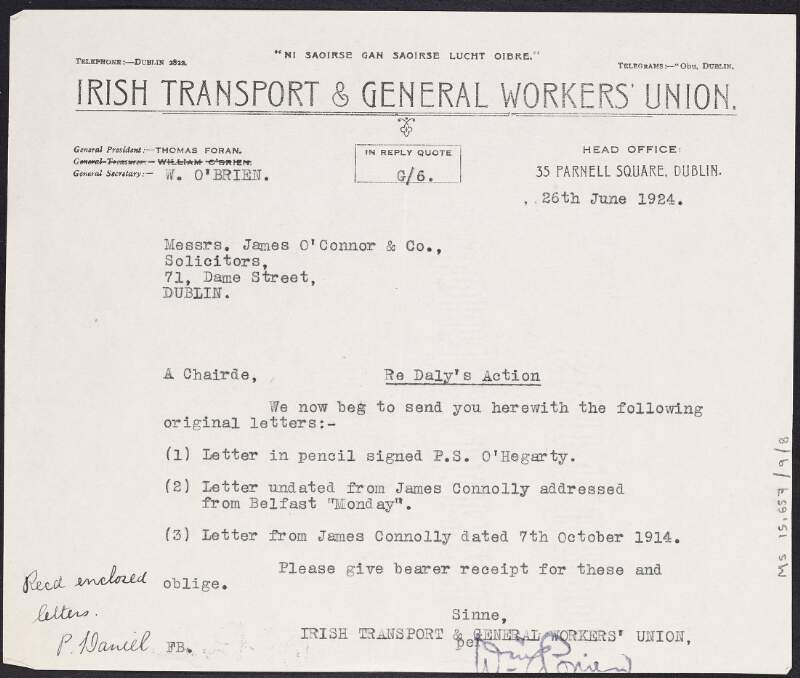 Letter from William O'Brien, secretary of the Irish Transport and General Workers' Union, to James O'Connor and Co., solicitors, enclosing original letters with regard to P.T. Daly's libel case against the Union,