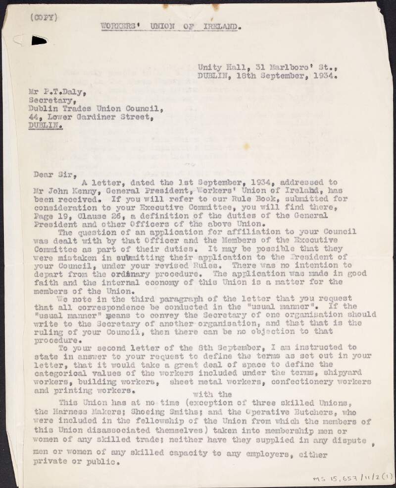 Copy-letter from James Larkin, secretary of the Workers' Union of Ireland, to P.T. Daly, secretary of the Dublin Trades Union Council, concerning the correct channels for inter-union correspondence and the eligibility of skilled and unskilled workers for membership of Workers' Union,