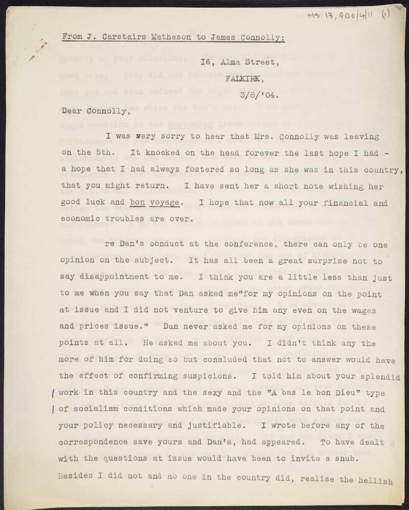 Copy of letter from John Carstairs Matheson to James Connolly defending himself by reiterating what response he made to Dan [de Leon]'s letter enquiring about James Connolly, and stating his readiness to defend Connolly,