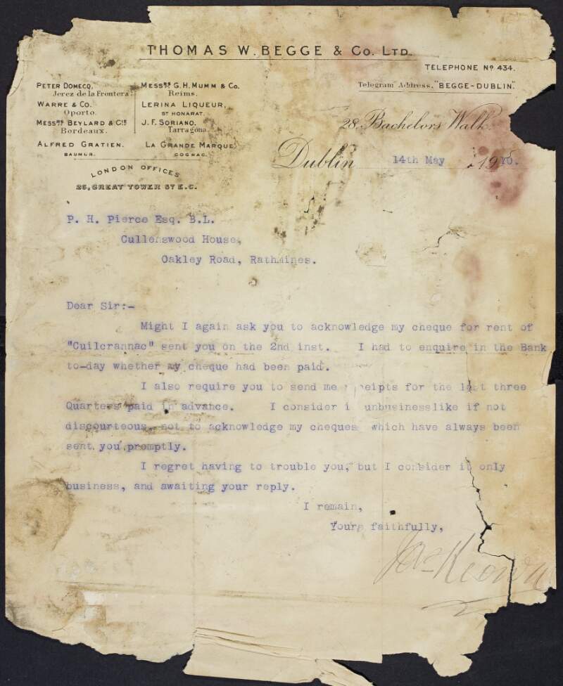 Typescript letter from Thomas W. Begge & Co. Ltd., to Padraic Pearse requesting him to acknowledge the cheque he sent him for the rent of Cuilcrannoc [Cullenswood] and informing him he finds the lack of acknowledgement unbusinesslike and discourteous,