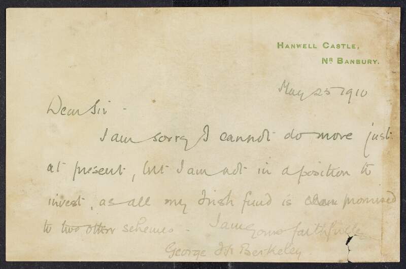 Letter from George F. H. Berkeley to Padraic Pearse informing him he is unable to contribute to or invest in the fund for St. Enda's School,