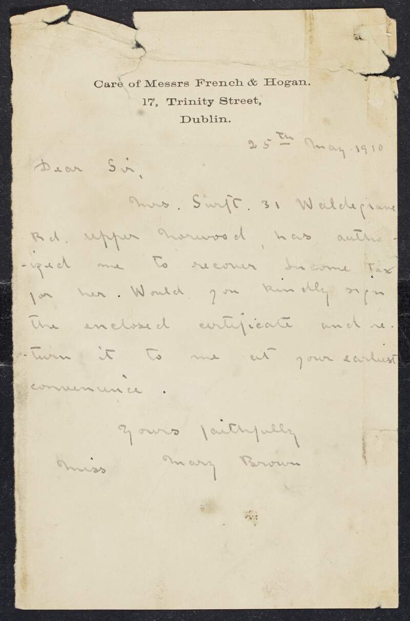 Letter from Mary Brown, of French & Hogan Stockbrokers, to Padraic Pearse informing him that Mrs Swift has authorised her to recover her income tax and requesting him to sign an enclosed certificate for this purpose,