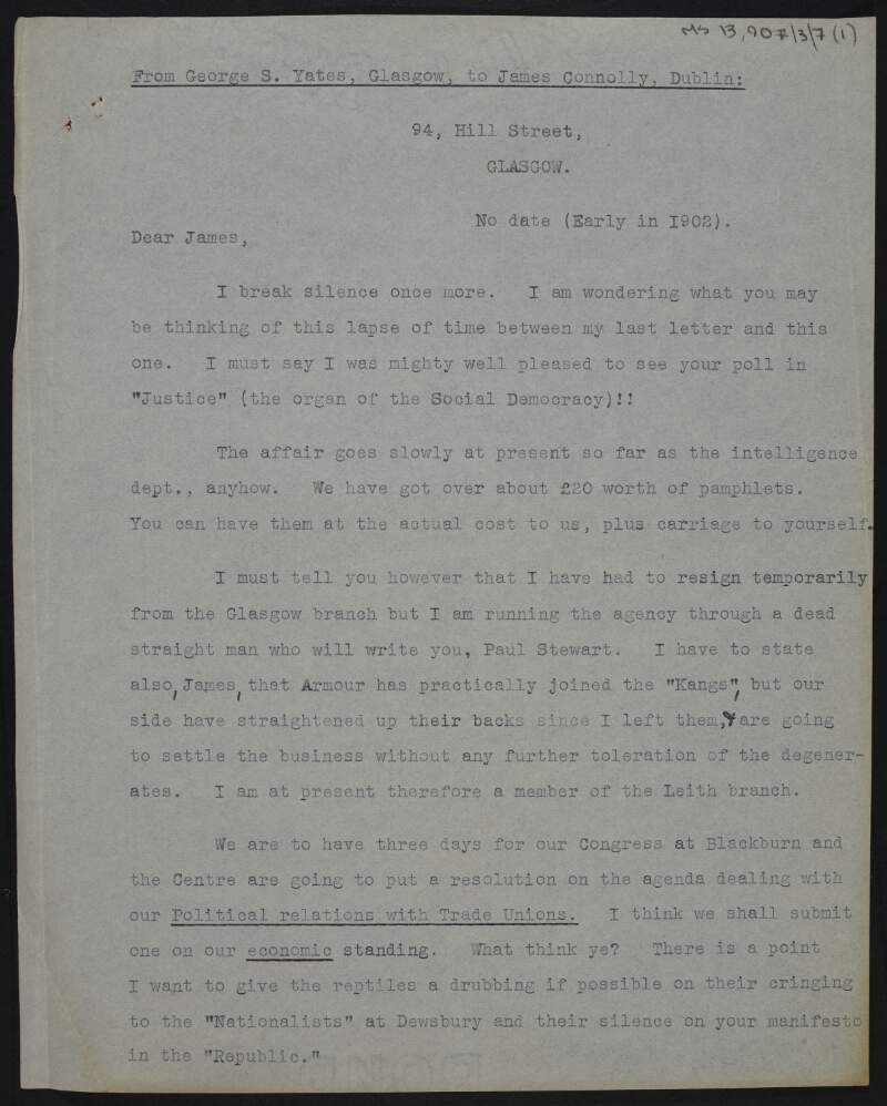 Copy of letter from George S. Yates to James Connolly offering pamphlets, informing Connolly that he has temporarily resigned from the Glasgow branch, about preparations for a congress at Blackburn, and asking if Connolly could visit Scotland as a "lecturer" that summer,