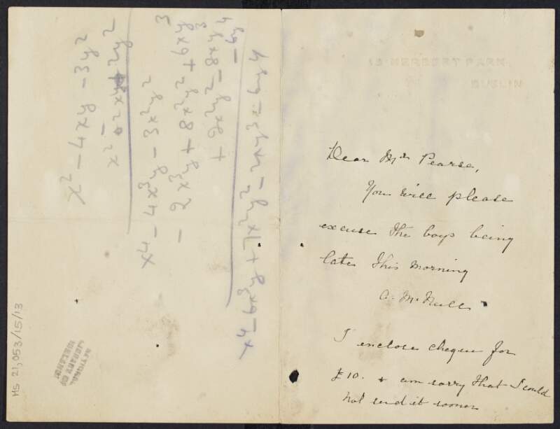 Letter from Agnes Mac Neill to Padraic Pearse requesting he excuse the boys for being late for school and informing him of an enclosed cheque to the amount of £10,