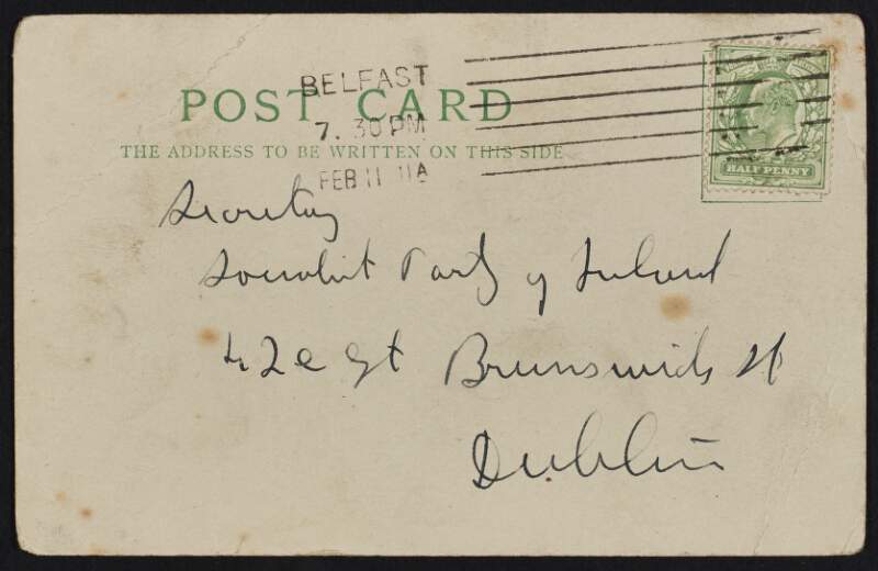 Postcard from James Connolly to the secretary of the Socialist Party of Ireland about a complaint that Miss [Helena] Moloney has not received her membership card although elected on January 23,