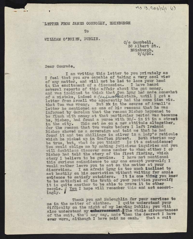 Copy of letter from James Connolly to William O'Brien asking that he make appropriate enquiries in relation to gas money and an acquaintance's stories about monies found, and thanking O'Brien for his help in embarassing circumstances related to a suit of clothes,