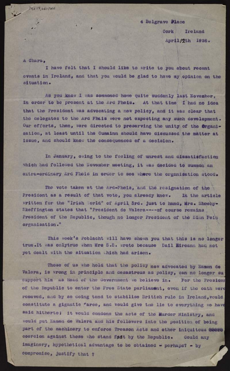 Letter from Mary MacSwiney to Irish-Americans, discussing the Sinn Féin Ard Fheis [November 1925] where Éamon de Valera unexpectedly advocated a new policy, and the following Sinn Féin Ard Fheis [9 March 1926] where Éamon de Valera resigned as president, how Éamon de Valera can no longer be supported due to his new policy of entering the "Free State parliament" and with Arthur O'Connor replacing him as Sinn Féin president with a "No Compromise" policy,
