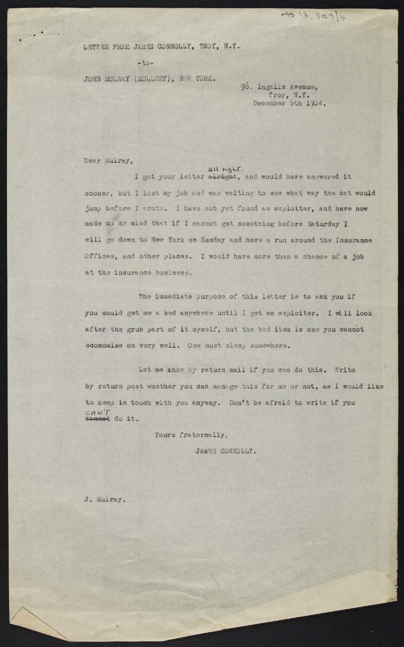 Copy of letter from James Connolly to John Mulray informing him that he has lost his job, may look for work in New York and wonders if Mulray can assist him in finding accommodation,