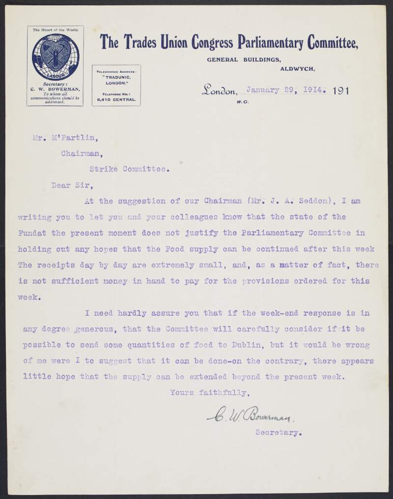 Letter from Charles W. Bowerman, secretary of the Trades Union Congress Parliamentary Committee, to Thomas McPartlin, chairman of the Lockout Committee of the Dublin Trades Council regarding their waning food supply to aid Dublin trade union members,