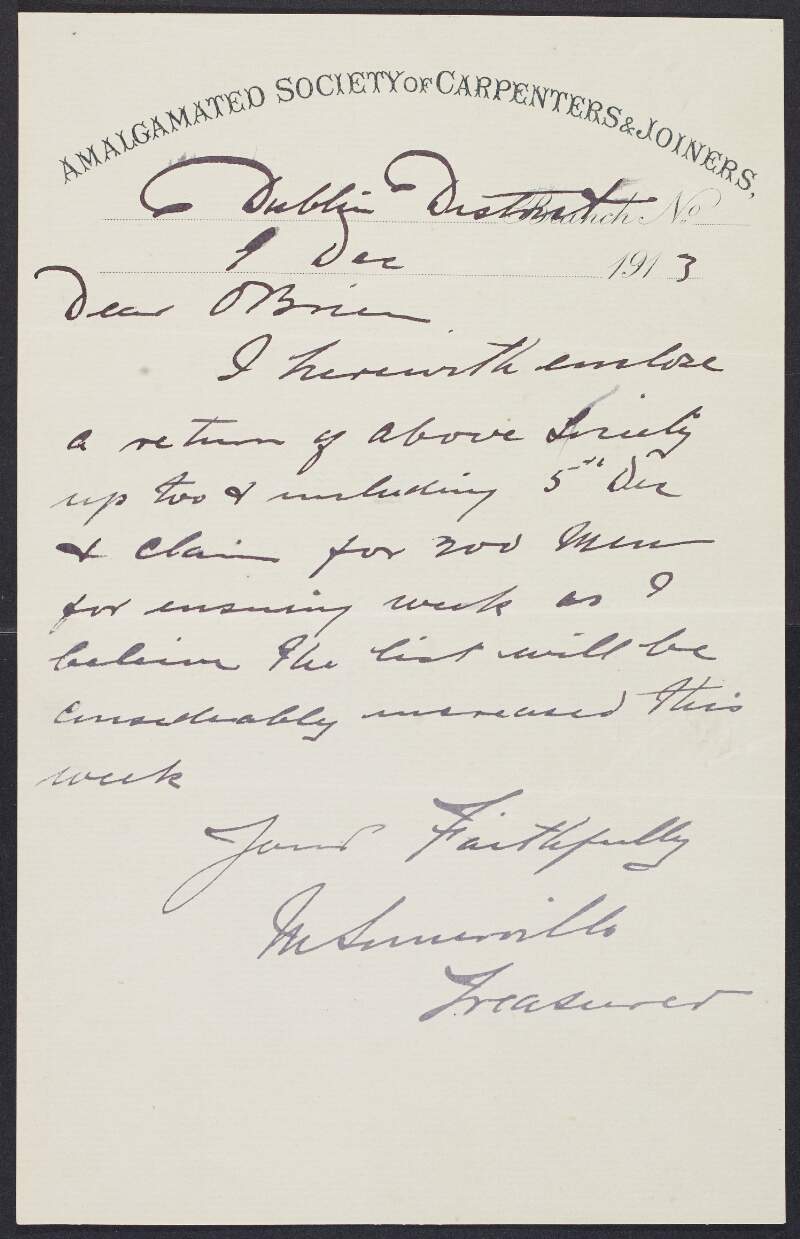 Letter from M. Summerville, treasurer for the Dublin Disctrict of the Amalgamated Society of Carpenters and Joiners, to William O'Brien of the Dispute Committee for the Dublin Trades Council, enclosing a return claiming financial assistance to provide lockout pay to its members,