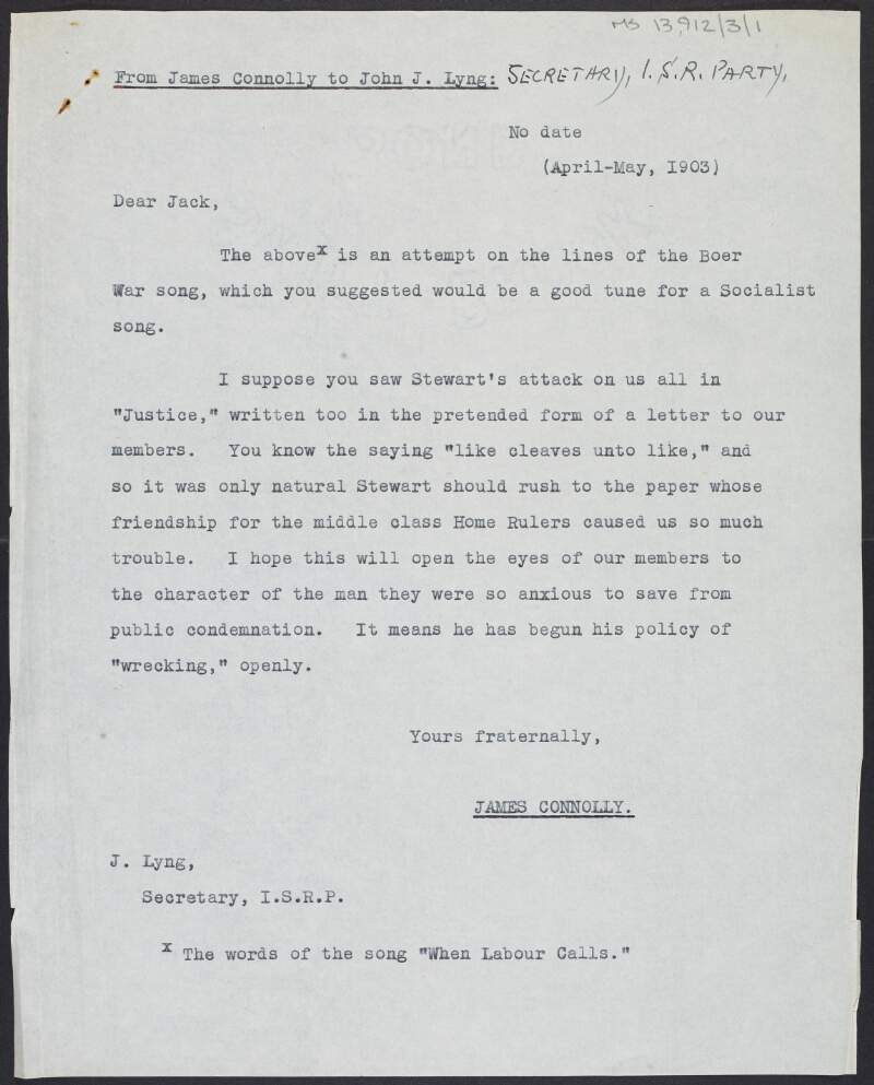 Copy of letter from James Connolly to John J. Lyng enclosing an attempt at a socialist song, and about a letter by [E.W.] Stewart in 'Justice',