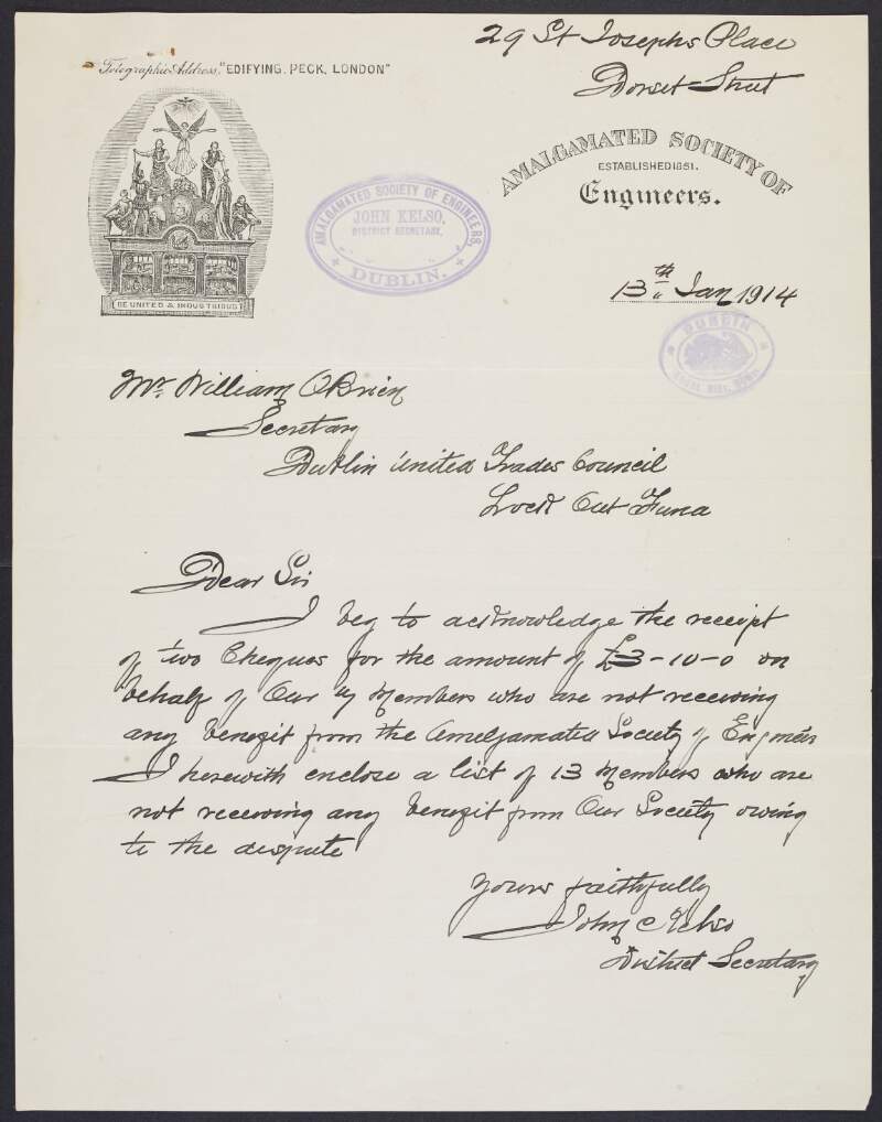 Letter from John Kelso, secretary of the Dublin District of the Amalgamated Society of Engineers, to William O'Brien, secretary of the Strike Fund of the Dublin Trades Council, enclosing a list of union  members that are not receiving any benefit "owing to the dispute",