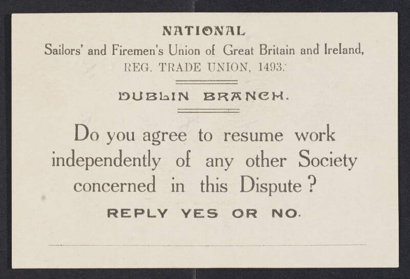 Ballot card for the Dublin Branch of the National Sailors' and Firemen's Union of Great Britain and Ireland, on a decision to return to work regardless of other unions in the Dublin Lockout,