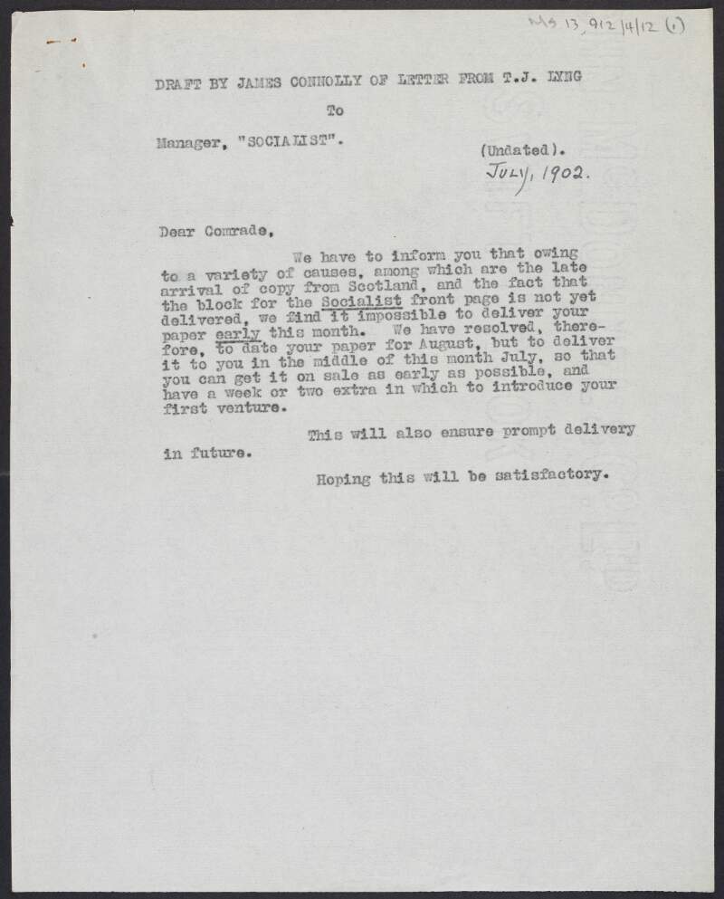 Copy of a draft by James Connolly of a letter from Thomas J. Lyng to the manager of 'The Socialist' advising of a delay in the printing [of the first issue?],