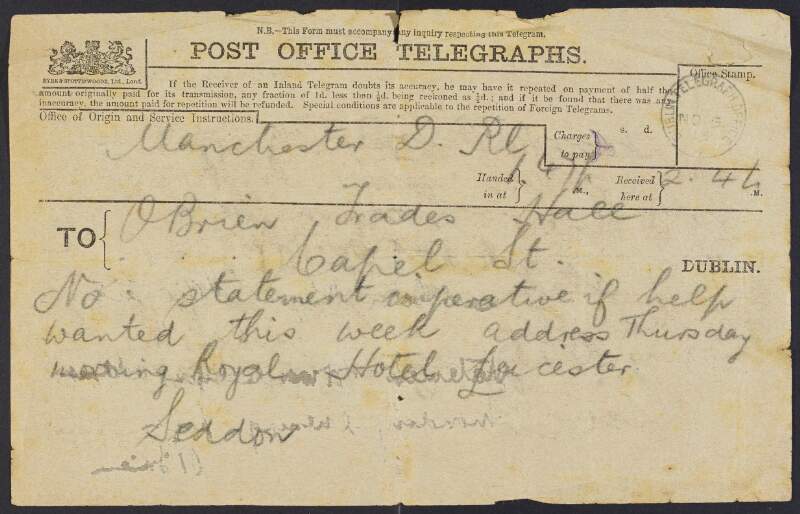 Telegram from James A. Seddon, Manchester, to William O'Brien, Trades Hall, Capel St., Dublin, advising him to address him at the Royal Hotel, Leicester, if he wants help,