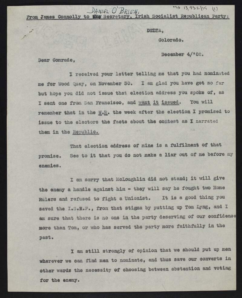 Copy of letter from James Connolly to Daniel O'Brien stressing the importance of publishing an election address by Connolly, and expressing displeasure at a letter sent to the Socialist Labour Party of America about the expenses of Connolly's tour of the United States,