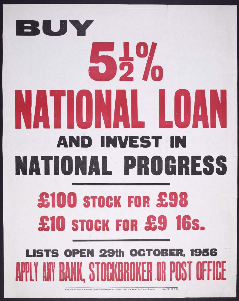 Buy 5 1/2 [five and a half] percent national loan and invest in national progress; £100 stock for £98 £10 stock for £9 16 s[hillings]. Lists open 29th October, 1956 apply any bank, stockbroker or post office /
