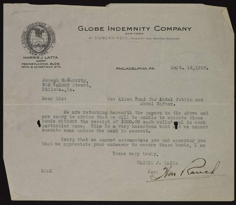 Letter from "Jim Rarich" [?] on behalf of "Harris J. Latta" of Globe Indemnity Company to Joseph McGarrity informing him that they cannot execute bonds in the names of "Abdul Jublin" and "Abdul Gafoor" without a cash security,