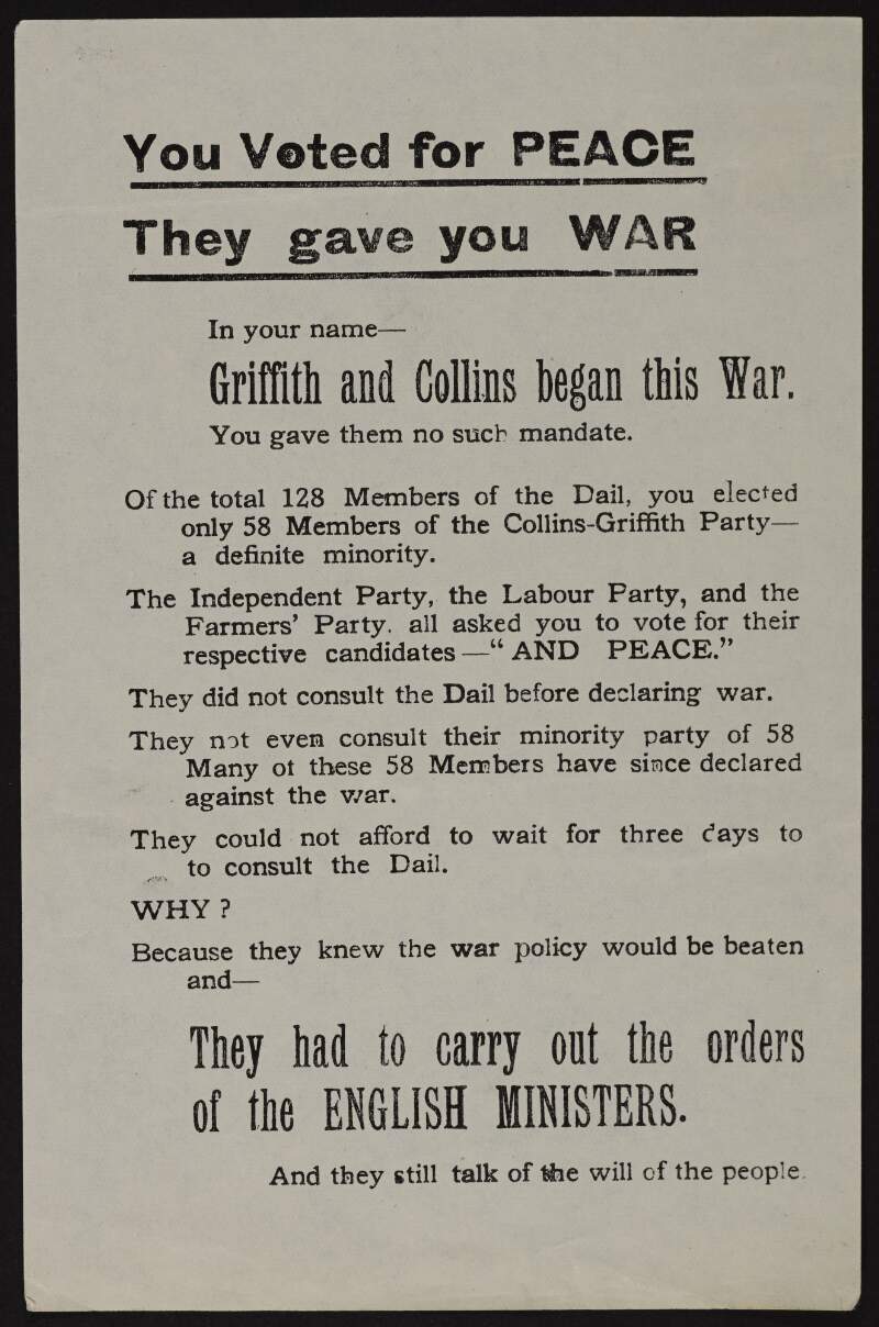 Leaflet titled 'You Voted for PEACE, They gave you WAR', claiming that Arthur Griffith and Michael Collins are obeying the orders of English Ministers,