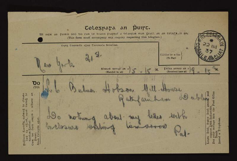 Telegram from Patrick McCartan to Bulmer Hobson asking him to do nothing about his letter with enclosure because he will be writing tomorrow,