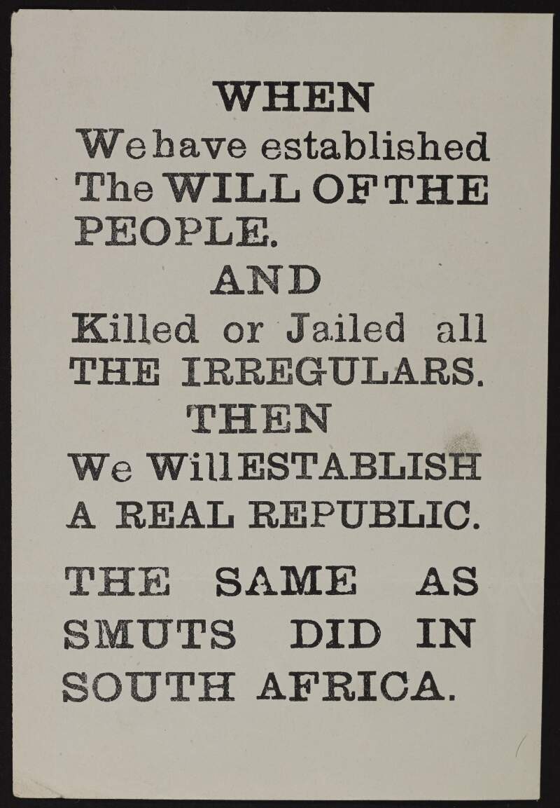 Leaflet reading "When we have established the Will of the People and Killed or Jailed all The Irregulars, then we will establish a Real Republic, the same as Smuts did in South Africa",