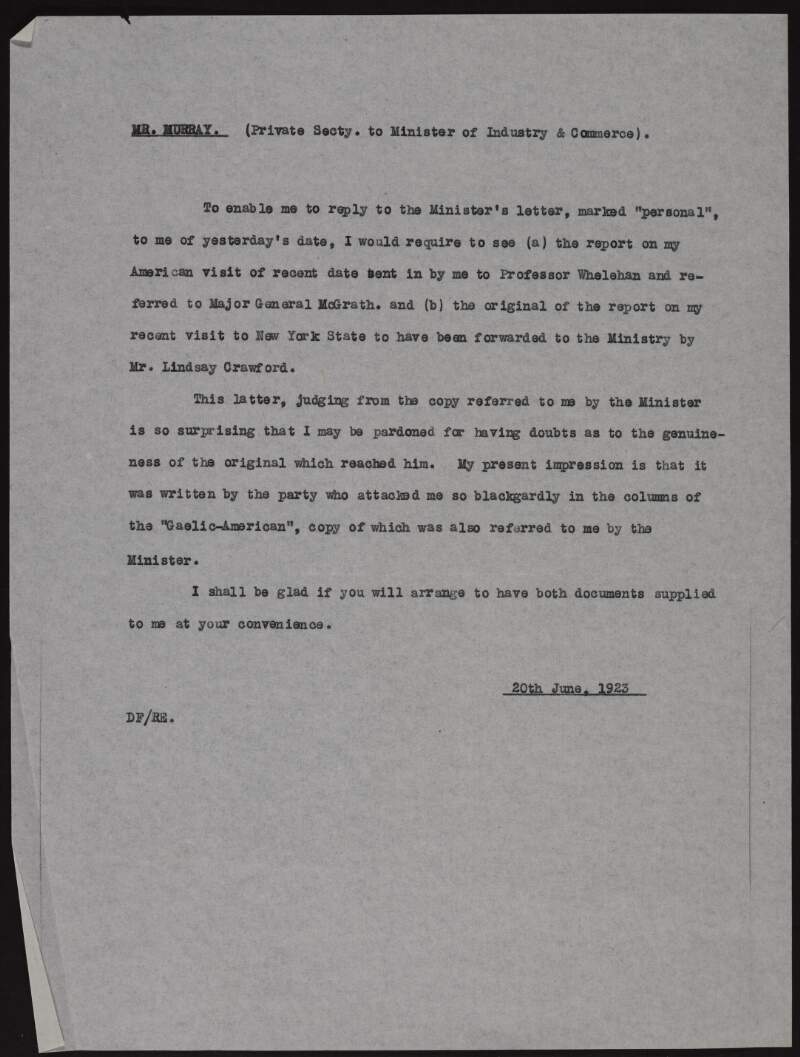 Copy of letter from Diarmuid Fawsitt to Henry Murray, Secretary to the Minister of Industry and Commerce, asking for original copies of a report written by him on his visit to America and a report by Robert Lindsay Crawford attacking this visit,