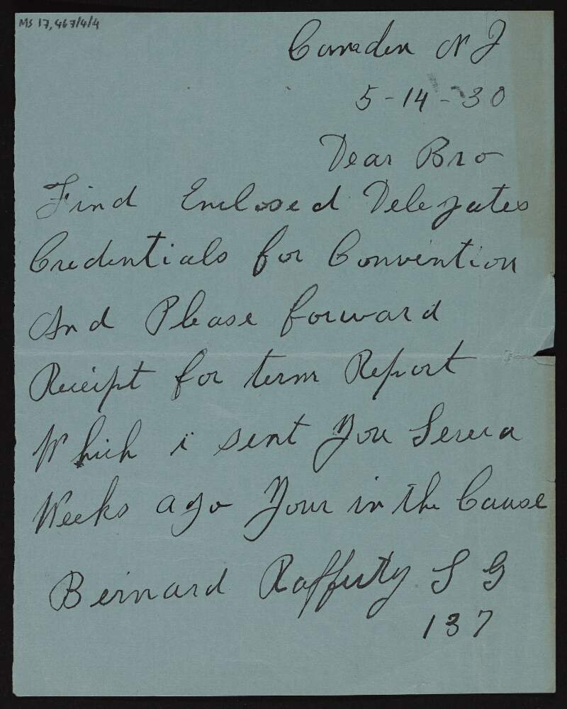 Letter from Bernard Rafferty [to Cornelius F. Neenan?] with an enclosed delegates' credentials for a [Clan-na-Gael] convention [not extant] and asking for a receipt for the term report which he sent to be forwarded to him,