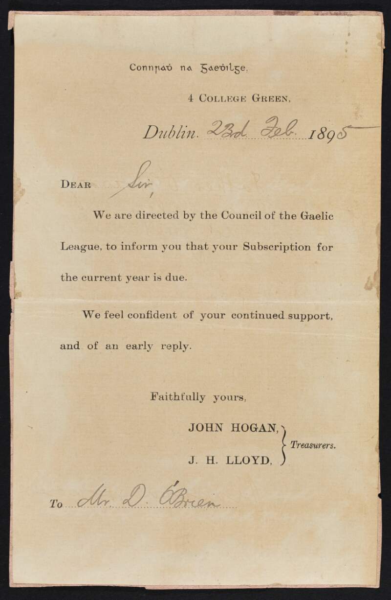 Letter from John Hogan [Séan Ó hÓgáin] and J. H. Lloyd [Seosamh Laoide], treasurers of the Gaelic League, to Daniel O'Brien informing him his subscription for the current year of 1898 is due,
