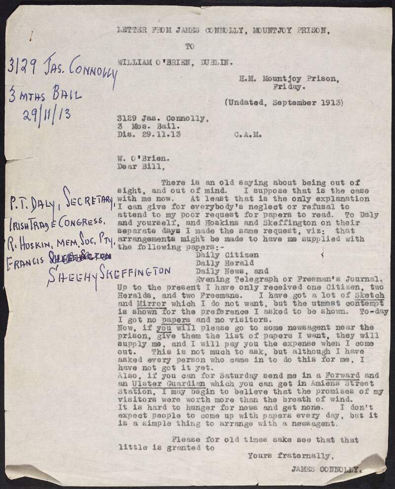Copy of letter from a despondent James Connolly, in Mountjoy Prison, to William O'Brien requesting he send in papers to him as he has asked many of his visitors to do so and he has only received three papers to date,