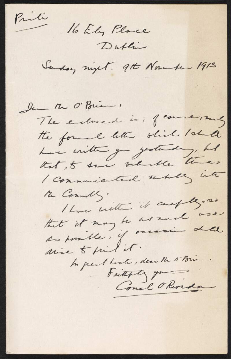 Letter from Conal O'Riordan to William O'Brien regarding an enclosed formal letter that he hope will be as much use as possible and also informing him he has been in touch with Mr [James] Connolly,