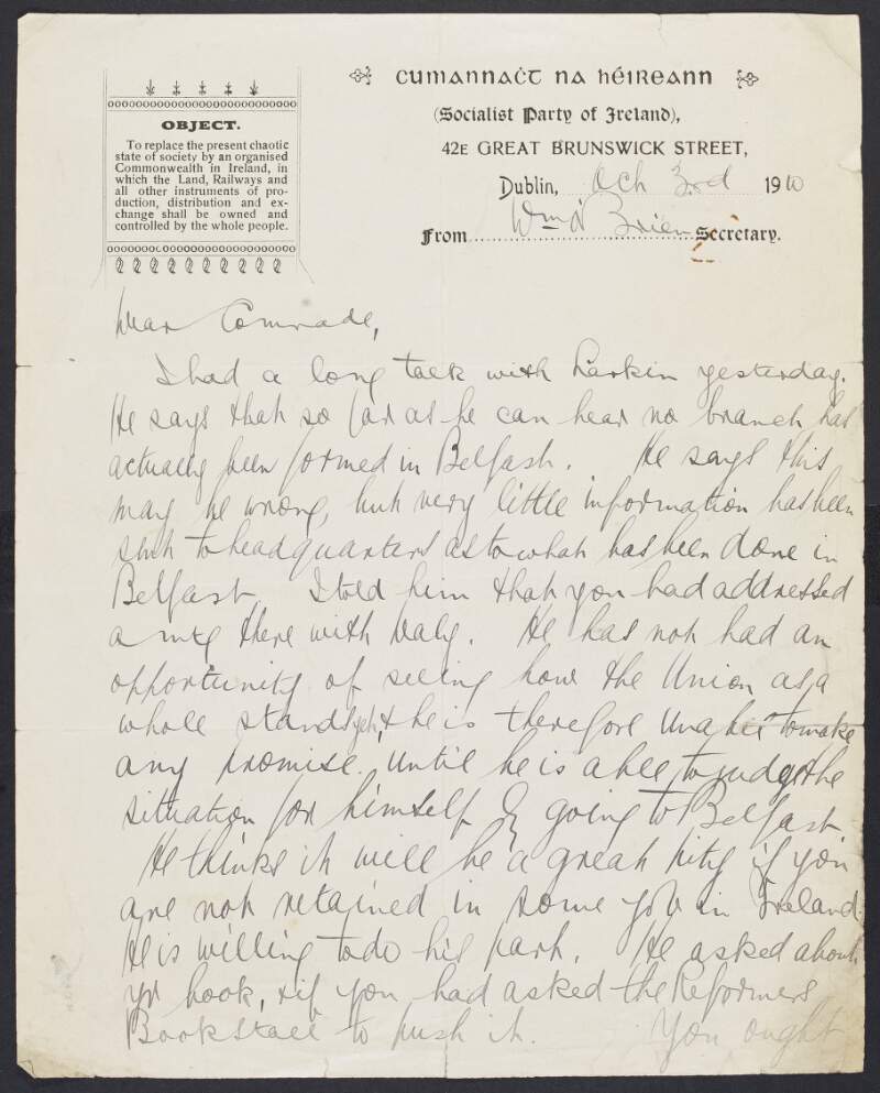 Letter and draft letter from William O'Brien to James Connolly, regarding the standing of a Belfast branch of the Irish Transport and General Worker's Union, James Larkin's opinions and his return from prison,