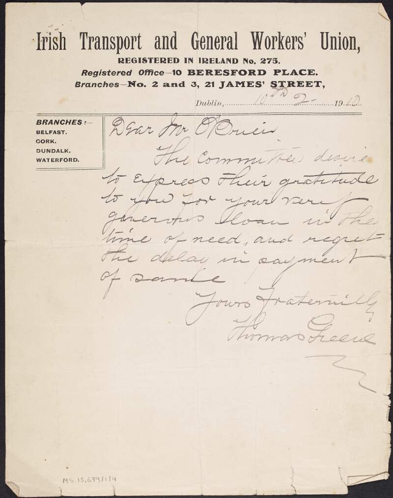 Letter from Thomas Greene of the Irish Transport and General Workers' Union to William O'Brien, general treasurer, expressing his committee's thanks for a loan, and apologising for the delay in repayment of same,