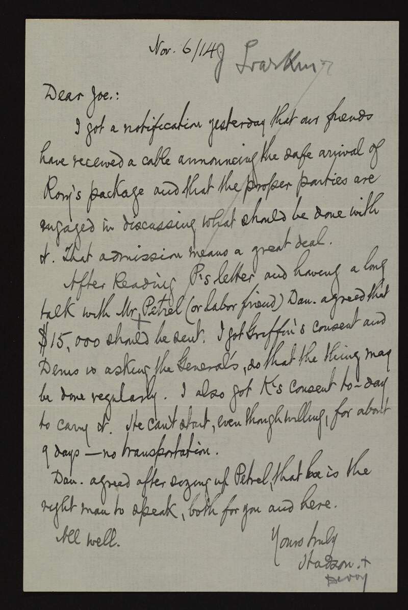 Letter from John Devoy to Joseph McGarrity regarding a notification that their friends have received confirming the safe arrival of "Rory's" [Roger Casement] package and stating that proper parties are engaged in discussing what should be done with it,