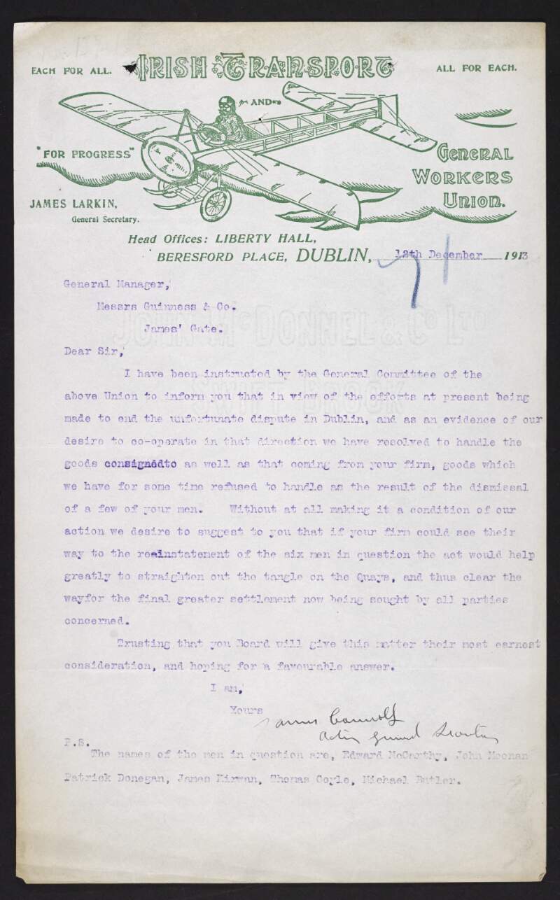 Letter from James Connolly, acting secretary of the Irish Transport and General Workers' Union, to Guinness & Co., James's Gate, requesting the reinstatement of six employees and informing Guinness that the union has resolved to handle their products at the docks,