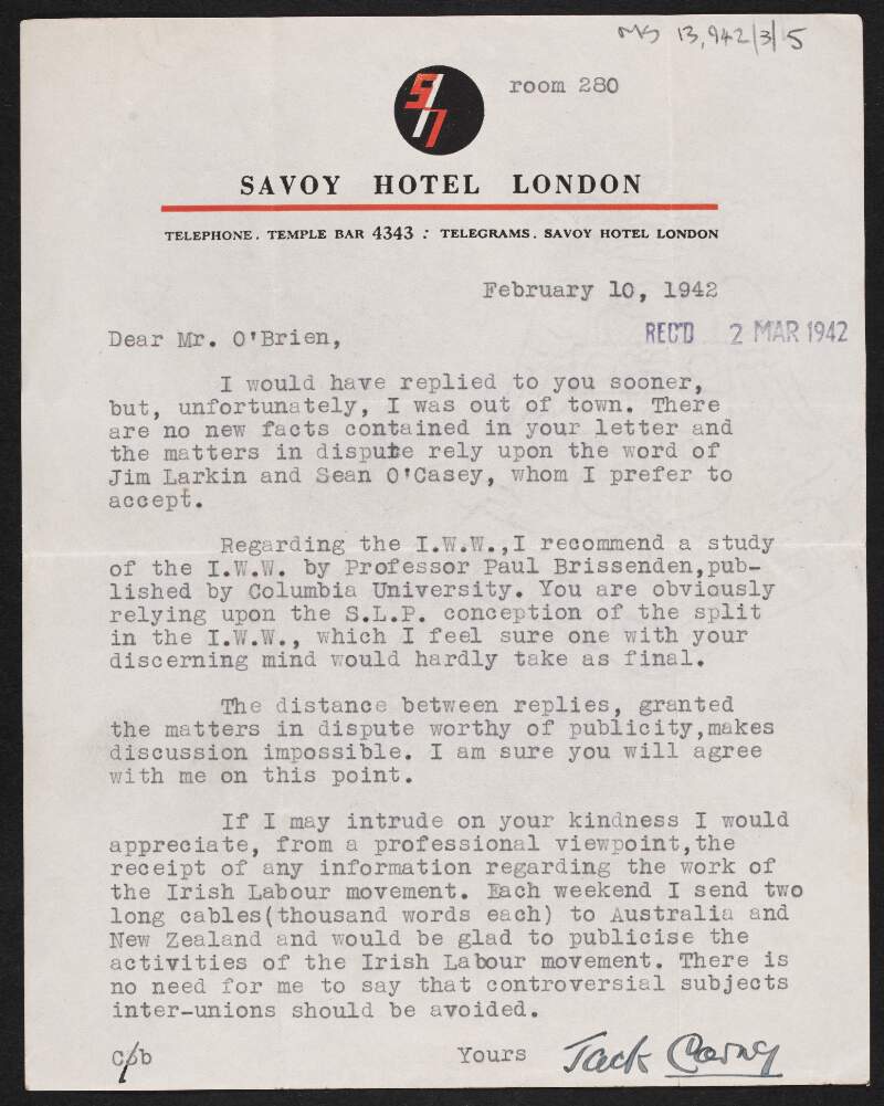 Letter from Jack Carney to William O'Brien replying to his letter as published in the February 1942 issue of 'The Plebs' magazine and refuting the facts he submitted,