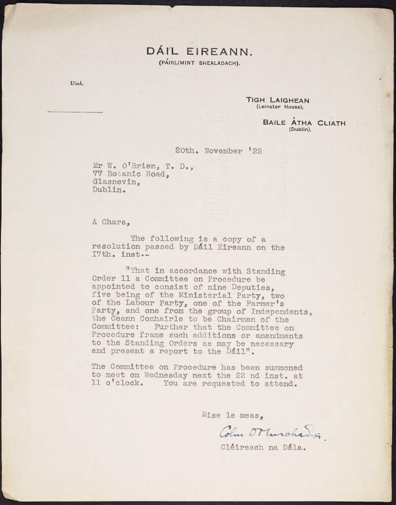 Typescript letter from Colm Ó Murchadha to William O'Brien forwarding on a resolution passed by Dáil Éireann in which it states a Committee on Procedure be appointed and requesting him to attend a meeting for the Committee on Procedure,