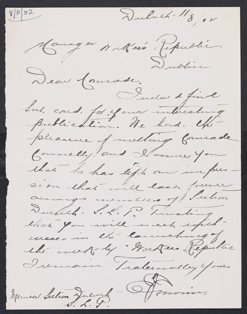Letter from [J. Emoir?], Duluth, Minnesota, to the 'Workers' Republic', Dublin, enclosing a subscription card to the paper (not included), and complementing James Connolly's speech in Duluth,