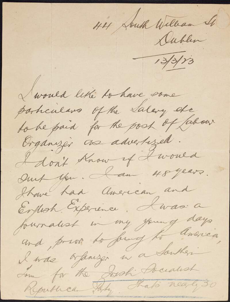 Letter from [P. Hogan?] to [William O'Brien] requesting details of the particulars for the post of Labour organiser and providing information of his past experiences,