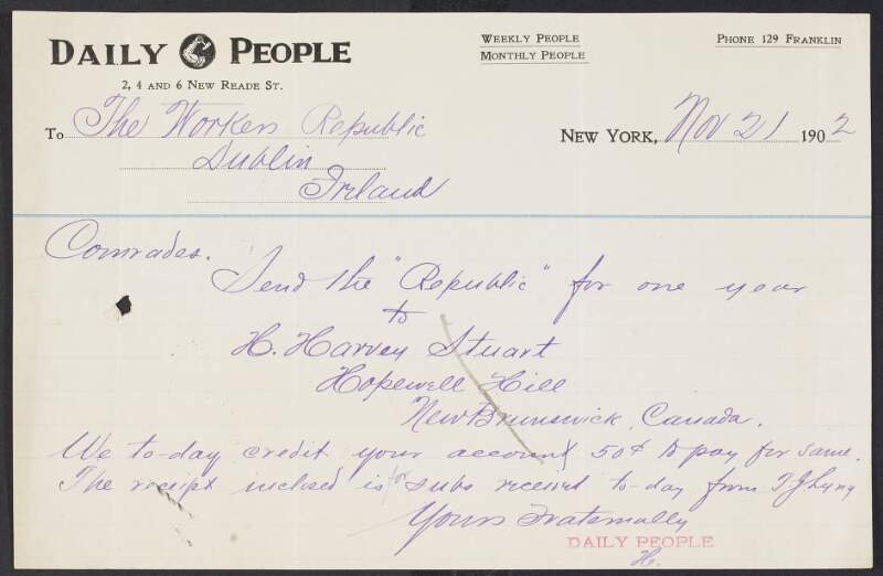 Letter from 'The People', New York, to the 'Workers Republic', Dublin, requesting annual subscription for H. Harvey Stuart, Hopewell, Hill, New Brunswick, Canada, and enclosing a receipt for subscriptions received from T. J. Lyng,
