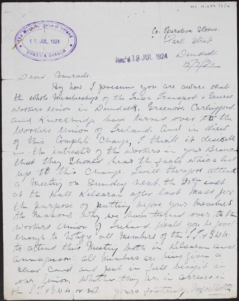 Letter from [M.P.?] Whittle, erstwhile Dundalk Branch, Irish Transport and General Workers' Union to [Thomas Lynch], announcing a meeting on 20th July to explain why all members of the branch have transferred to the Workers' Union of Ireland,