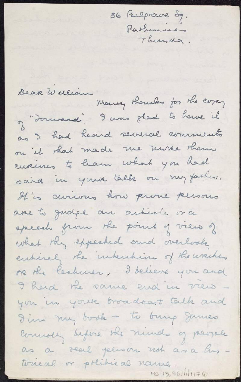 Letter from Nora Connolly O'Brien to William O'Brien thanking him for a copy of 'Forward' in which O'Brien's talk on her father, James Connolly, was printed, informing him of the suggestion to publish Connolly's complete collection and that he can consult "Martin Lawrence" to help in the organisation of the records and also mentioning the Manchester Martyrs,