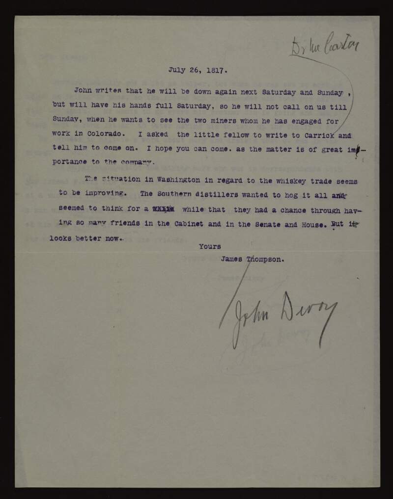 Letter from John Devoy to Joseph McGarrity informing him that John T. Ryan will call again next Sunday, that he asked the "little fellow" to write to "Carrick" [Patrick McCartan] to tell him to come, and discussing the situation in Washington in regard to the whiskey trade,