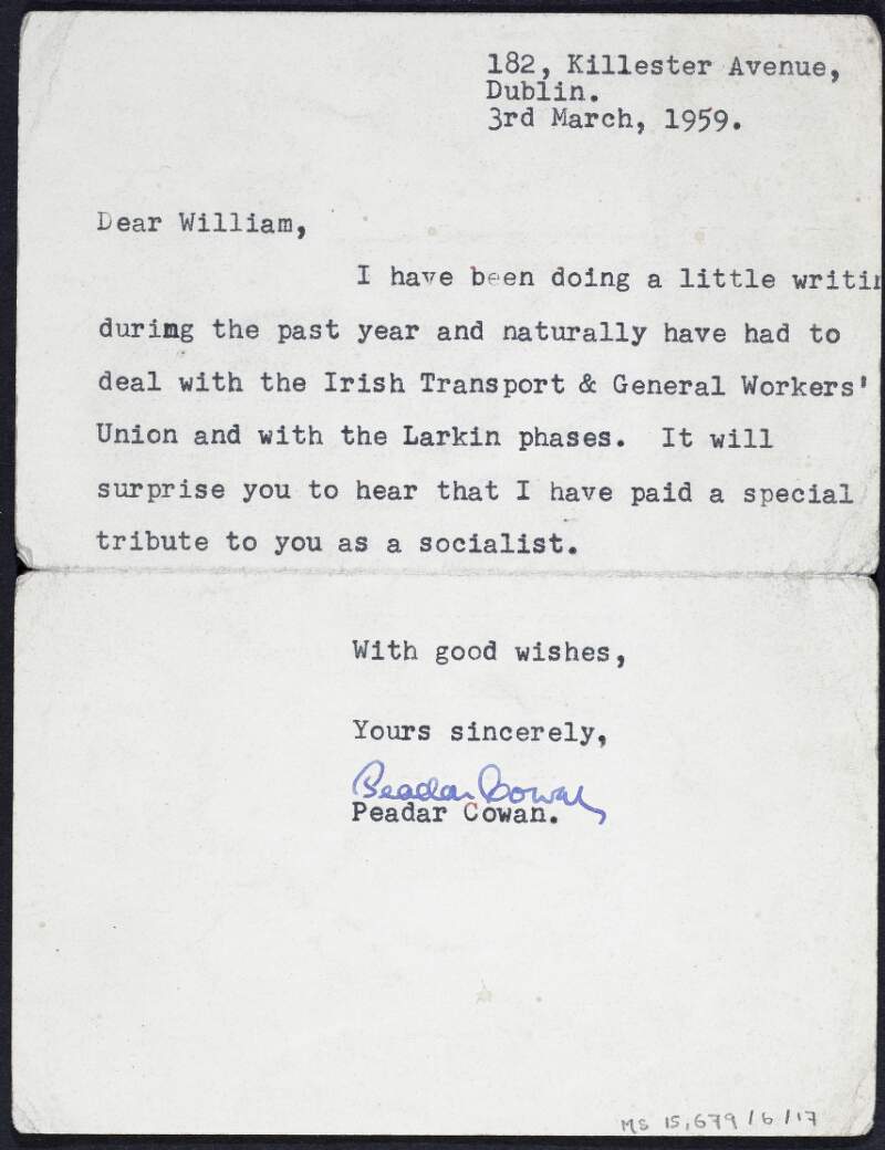 Letter from Peadar Cowan to William O'Brien concerning his recent writings on the Irish Transport and General Workers' Union and James Larkin, in which he paid a "special tribute" to O'Brien "as a socialist",
