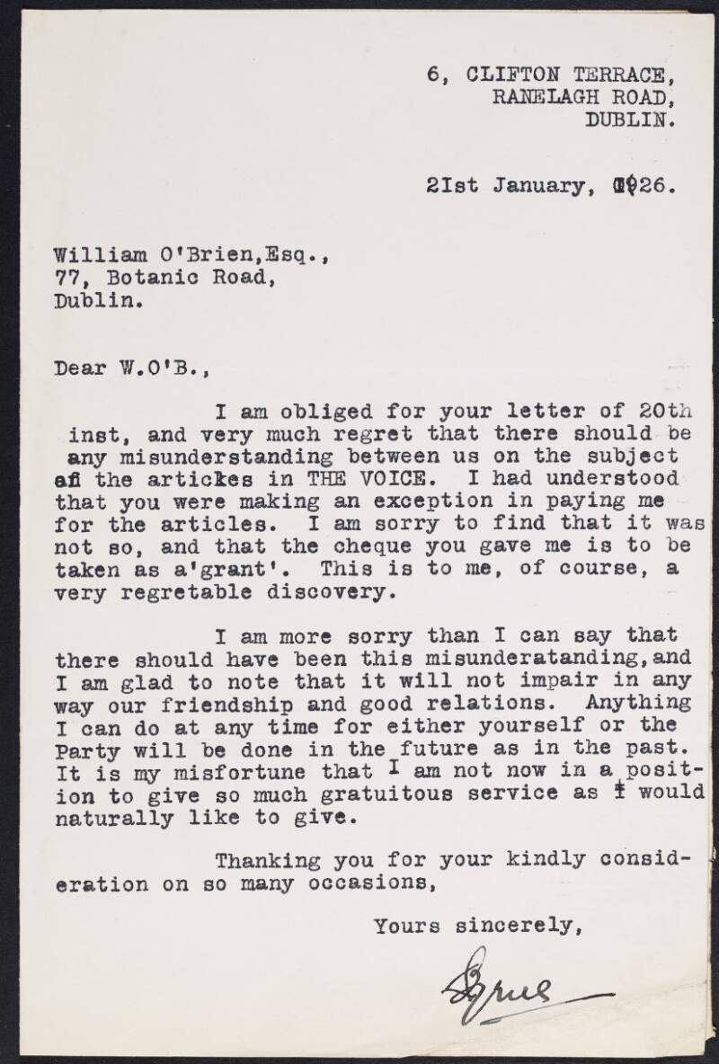 Typescript letter from an unidentifiable author to William O'Brien expressing his regret over a misunderstanding in his payment for articles he wrote for 'The Voice of Labour' and informing him he is not in the position to give so much gratuitous service as before,
