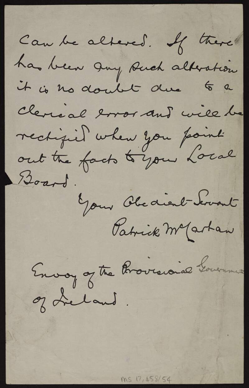 Incomplete letter from Patrick McCartan, Envoy of the Provisional Government of Ireland to the United States, to an unidentified recipient regarding a "clerical error" which can be rectified by the Local Board,