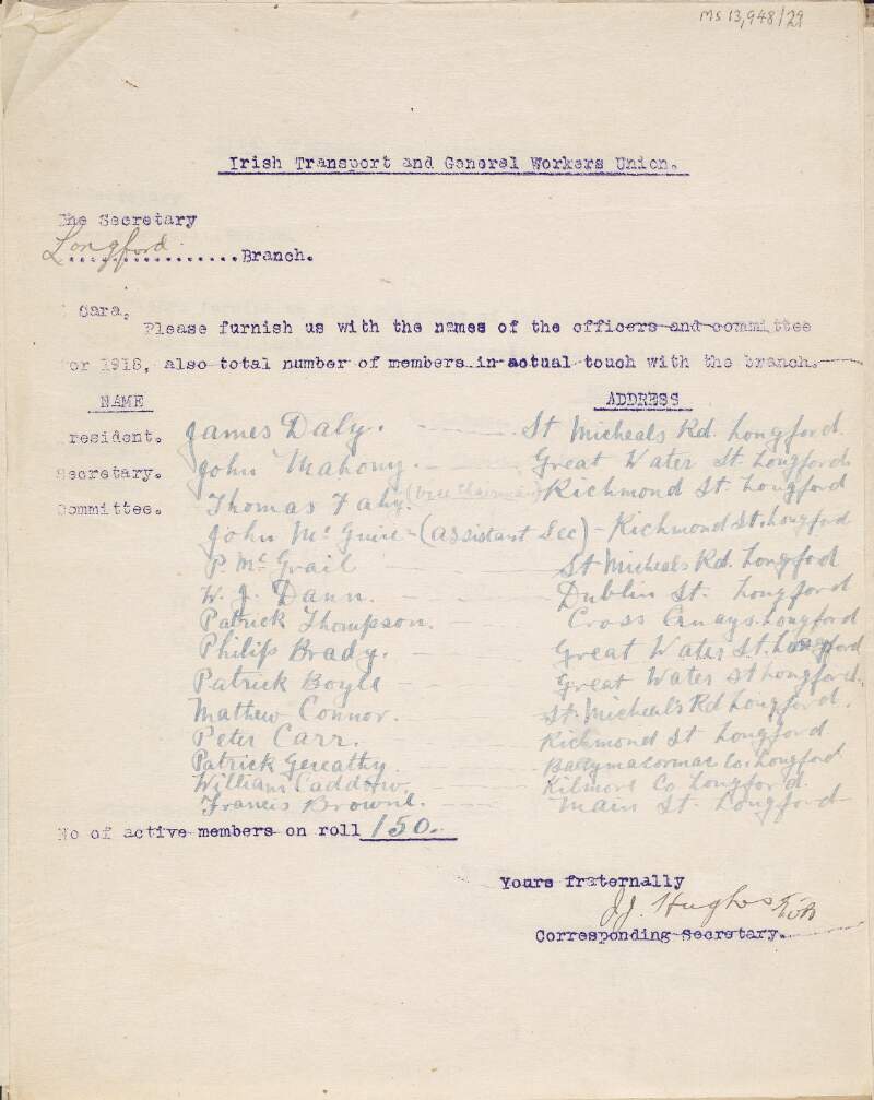 Notice from J.J. Hughes, corresponding secretary of the I.T.G.W.U., to the Longford branch asking them to furnish him with the names of the officers and committee for 1918 as well as the total number of members in touch with the branch,