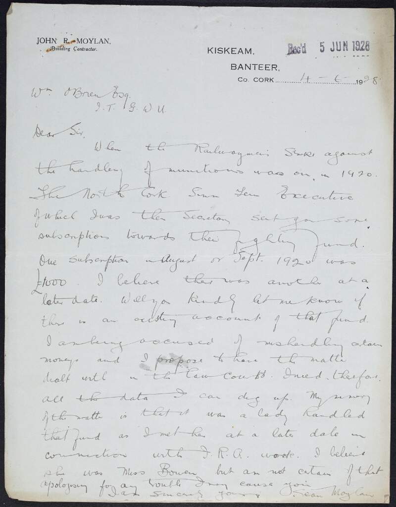 Letter from John [Seán] R. Moylan to William O'Brien requesting any data he may have on the 'munitions of war' fund the North Cork Sinn Féin office set up during the railway strikes in 1920, in particular a subscription for £1000 as Moylan is being accused of mishandling the money, and includes reply letters from O'Brien stating the records were destroyed,