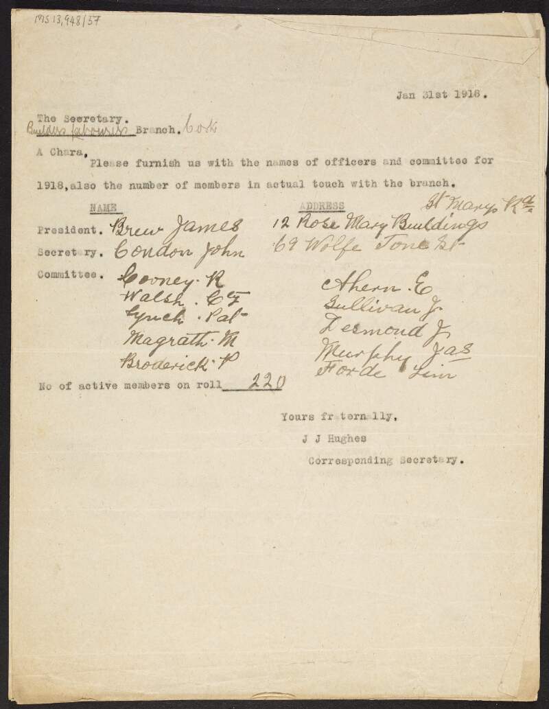Notice from J.J. Hughes, corresponding secretary of the I.T.G.W.U., to the Builders Labourers branch in Cork asking them to furnish him with the names of the officers and committee for 1918 as well as the total number of members in touch with the branch,